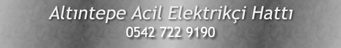 Altıntepe Acil Elektrikçi 0542 722 9190