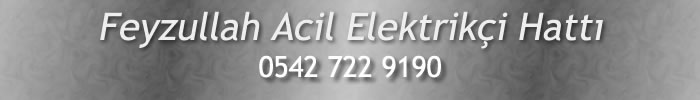 Feyzullah Acil Elektrikçi 0542 722 9190