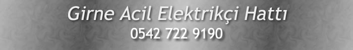 Girne Acil Elektrikçi 0542 722 9190