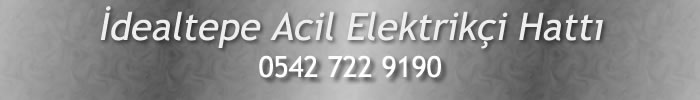 İdealtepe Acil Elektrikçi 0542 722 9190